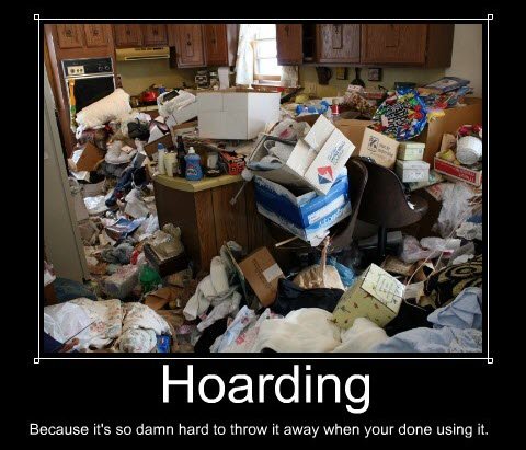 hard-to-throw-it-away-hoarding-memes.jpg.1d4e05f0963d74cbb77f40723c11e190.jpg